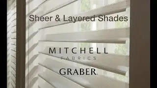 Mitchell Fabrics - Graber Sheer Shades and Mezzanine Layered Shades