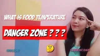 FOOD TEMPERATURE DANGER ZONE | CRUISESHIP | SEAFARERLIFE | FOOD DANGER ZONE | FOOD HANDLER