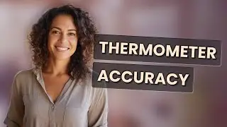 Digital or Mercury Thermometer: Which Is More Accurate for Fever?