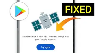 Fix “Authentication Is Required” Error on Google Play Store!
