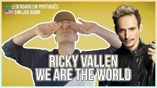 REACTION: RICKY VALLEN - WE ARE THE WORLD - legendas em Português!