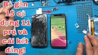Dựng Iphone 11pro từ 1 máy vỡ nát cộng 1 máy icloud và cái kết khá đắng!