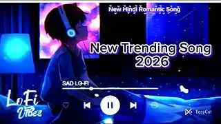  Hindi Lo-Fi Song | Late Night Chill Vibes | New Lofi Song 2026 #newsong2026 #aisong#viralsong #love