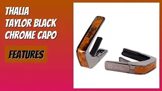 REVIEW (2026): Thalia Taylor Black Chrome Capo. Features