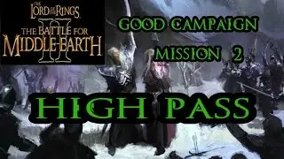 LOTR BFME II Good Campaign: Mission 2 - High Pass