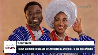 Mercy Johnson&rsquo;s Husband Speaks Out Amid Side-Chick Allegations