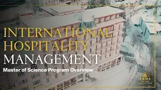 International Hospitality Management Master of Science Program Overview - SHMS