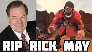 RIP Rick May... (TF2 Soldier Voice Actor)