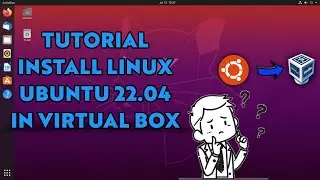 TUTORIAL INSTALL LINUX UBUNTU 22.04 DI VIRTUAL BOX