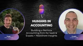 S2E13 &mdash; Building a Remote Accounting Firm for SaaS & Expats + Nearshore Insights &mdash; [Chad Folse]