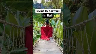 5 Must Try Activities In Bali