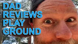 Dad reviews Playground Equipment