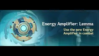 [Energy Amplifier: Lemma 4.8] Combat Event | Genshin Impact