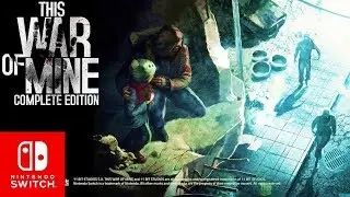 This War of Mine Complete Edition Trailer Nintendo Switch HD