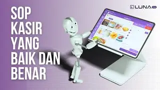 SOP Kasir yang baik dan benar menggunakan Luna POS