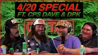 420 SPECIAL FT. CPS Dave & Dirty Prescott Kids 🍃🔥  On Tap #140