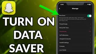 How To Turn On Data Saver On Snapchat