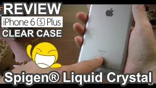 Best Cases for iPhone 6S Plus: Clear Case 'Liquid Crystal' by Spigen REVIEW