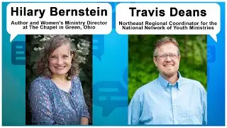 Unscripted Faith: Author/Blogger Hilary Bernstein & Youth Pastor Travis Deans