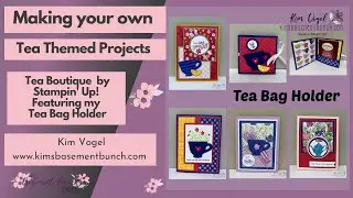 Making Tea Themed Projects Featuring a Tea Bag Holder Using the Tea Boutique by Stampin' Up!
