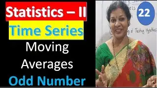22. Moving Averages Calculation In Case of Odd Numbers from Time Series Chapter - Statistics Subject