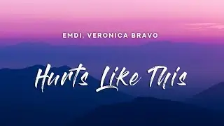 EMDI - Hurts Like This (Lyrics) feat. Veronica Bravo
