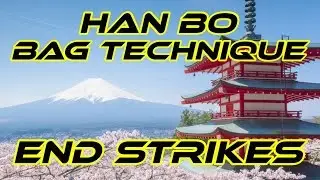Weapons &ndash; Han Bo &ndash; Bag Technique &ndash; End Strikes &ndash; Walk Through &ndash; Learn Martial Arts
