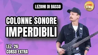 Lezioni di Basso #26 Corso Extra - Film e colonne sonore imperdibili