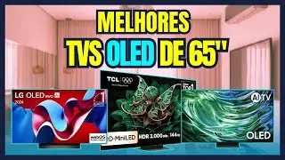 🏆Melhor TV OLED 65 Polegadas Custo Benef&iacute;cio 2025 | Qual Comprar e Vale a Pena Investir?