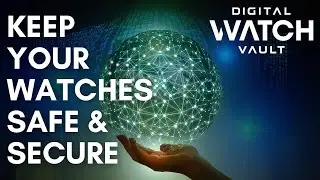 Keep your watches safe and secure with a free Digital Watch Vault account