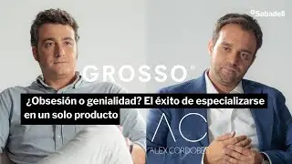 Cuando la excelencia no es negociable, Grosso Napoletano x Alex Cordobés| El poder de las empresas