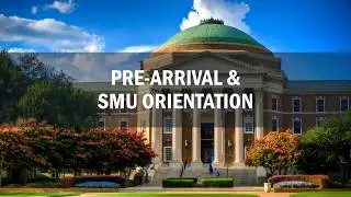 Pre-Arrival and SMU Orientation | Southern Methodist University