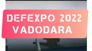 Defexpo2022#timelaps_india#vadodara