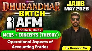 JAIIB May 2026 | AFM Module A | Unit-9 | Operational Aspects of Accounting Entries | By Kundan Sir