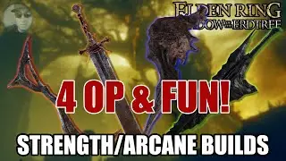 4 сборки OP Strength Arcane &mdash; с одинаковыми характеристиками! &mdash; Elden Ring 1.15