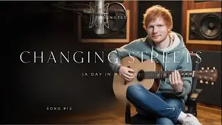 Ed Sheeran - Changing Streets | TuneNotes Music