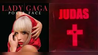 Lady Gaga - Poker Face × Judas (Mashup)