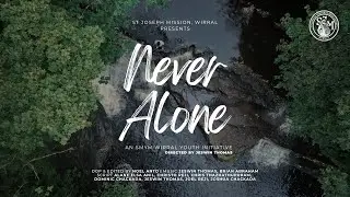 NEVER ALONE | Malayalam Short Film | CSMEGB Bible Kalotsavam 2025 | St Joseph Mission Wirral