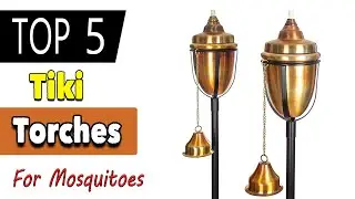 Best Tiki Torches For Mosquitoes