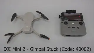 Как исправить ошибку &laquo;Застрял стабилизатор&raquo; (код 40002) на DJI Mini 2 БЕСПЛАТНО менее чем за 3 минуты