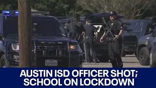 AISD officer shot; Northeast ECHS on lockdown | FOX 7 Austin