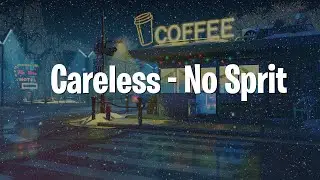 Careless - No Spirit