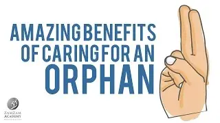 Amazing Benefits of Caring for an Orphan | Dr. Mufti Abdur-Rahman ibn Yusuf Mangera