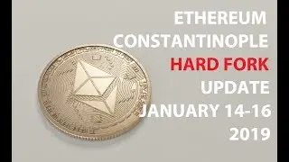 Ethereum Constantinople Hard Fork January 14-16th 2019 ELI5