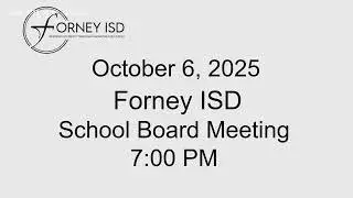 Forney ISD Board of Trustees Meeting October 6, 2025