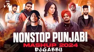 Nonstop Punjabi Mashup 2024 | DjGabbu | Punjabi X Bollywood Songs Mashup 2024 | Best Punjabi Mashup