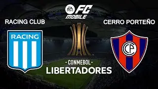 FC MOBILE 26 - CONMEBOL LIBERTADORES 2026 - RACING CLUB vs. CERRO PORTE&Ntilde;O | GAMEPLAY [60 FPS]
