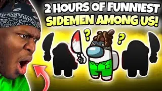 *2 HOURS* OF SIDEMEN AMONG US! (FUNNIEST VIDEOS)