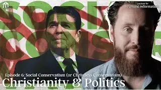 Jeff Durbin on Social Conservatism (Or Christless Conservatism?) [Christianity & Politics]