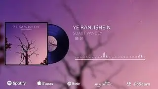 Sumit Pandey -Ye Ranjishein (Official Audio)